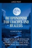Ho'Oponopono for Coaches and Healers