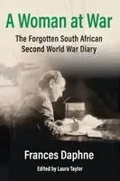 Frances Daphne, Laura Taylor - Woman at War - The Forgotten South African Second World War Diary, Häftad. Tillgänglighet: Lägg i varukorg