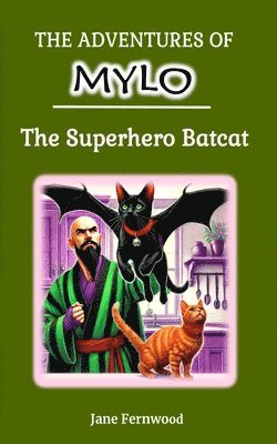 Jane Fernwood - Adventures of Mylo the Superhero Batcat, Häftad. Tillgänglighet: Tillfälligt slut