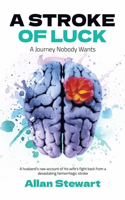Allan Stewart - Stroke Of Luck - A Journey Nobody Wants, E-bok