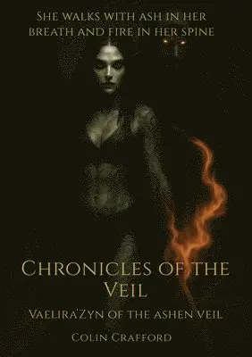 Colin Crafford - Chronicles of the Veil - Vaelira'Zyn of the Ashen Veil, Häftad. Tillgänglighet: Tillfälligt slut