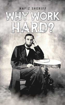 Hafiz Sheriff - Why Work Hard?, Häftad