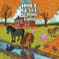 Hole in the Fence of the School by the Ford