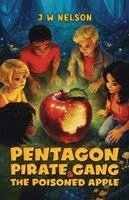 J W Nelson - Pentagon Pirate Gang & the Poisoned Apple, Häftad