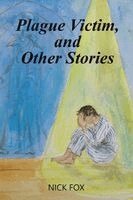 Nick Fox - Plague Victim, and Other Stories, Häftad
