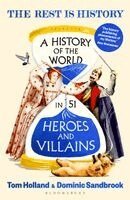 Goalhanger, Tom Holland, Dominic Sandbrook - History of the World in 51 Heroes and Villains, Häftad