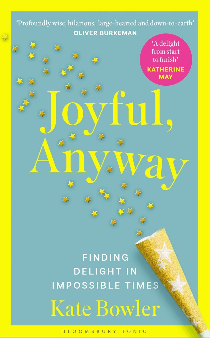 Kate Bowler - Joyful, Anyway, Häftad