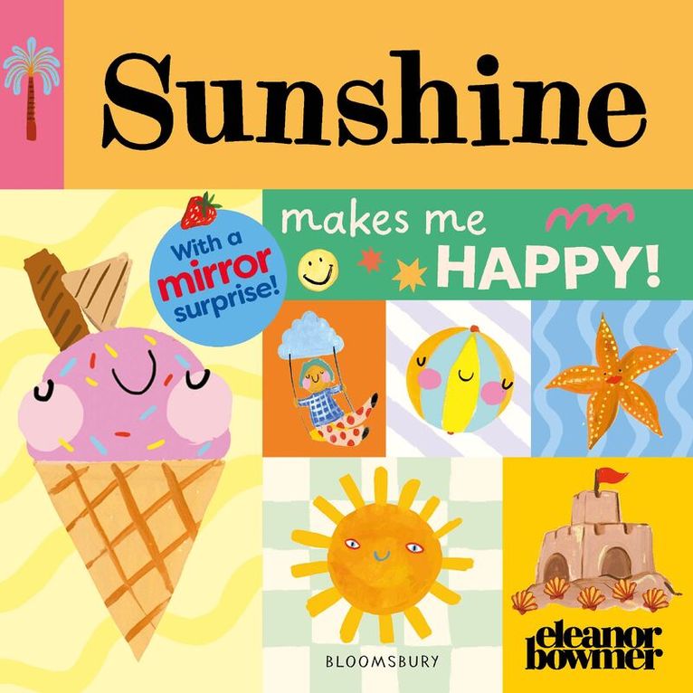 Eleanor Bowmer - Sunshine Makes Me Happy!, Kartonnage. Tillgänglighet: Kommande
