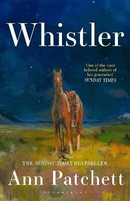 Ann Patchett - Whistler, Inbunden