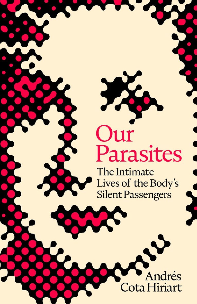 Andrés Cota Hiriart - Our Parasites, Häftad