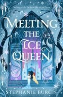 Stephanie Burgis - Melting the Ice Queen, Häftad