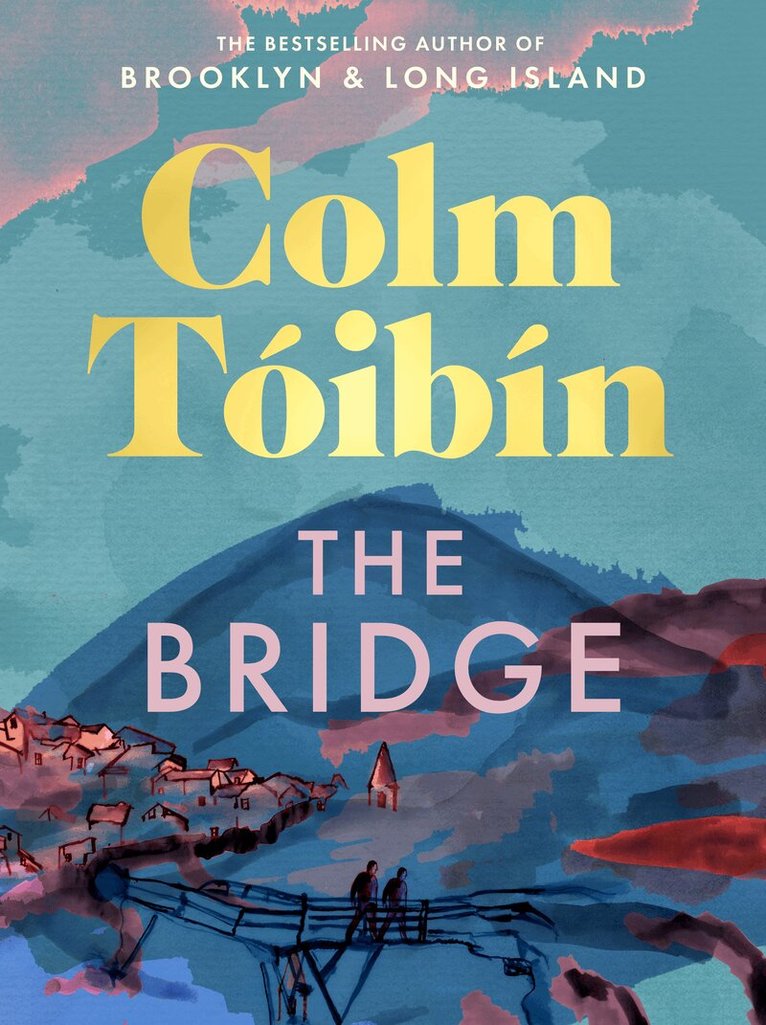 Colm Tóibín - The Bridge, Inbunden