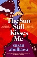susan abulhawa - Sun Still Kisses Me, Inbunden