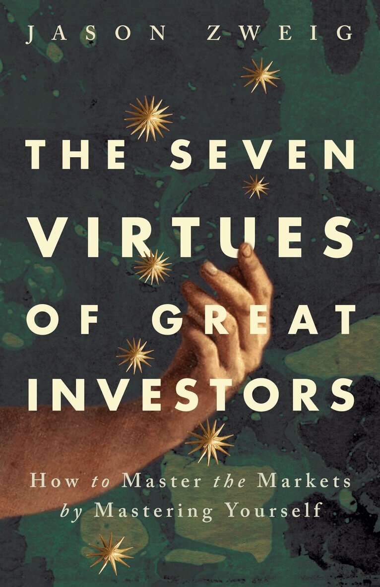Jason Zweig - Seven Virtues of Great Investors, Häftad