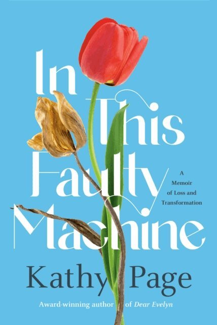 Kathy Page - In This Faulty Machine, E-bok