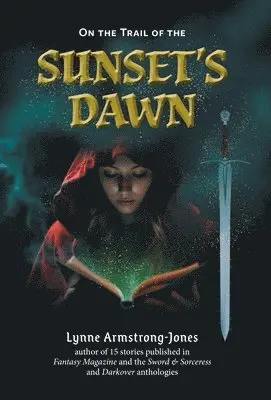 Lynne Armstrong-Jones - On the Trail of the Sunset's Dawn, Inbunden. Tillgänglighet: Lägg i varukorg
