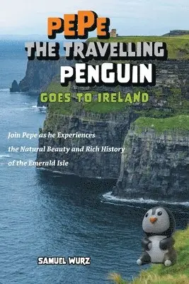 Samuel Wurz - Pepe the Travelling Penguin Goes to Ireland, Häftad. Tillgänglighet: Lägg i varukorg