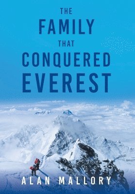 Alan Mallory - Family that Conquered Everest, Inbunden. Tillgänglighet: Lägg i varukorg