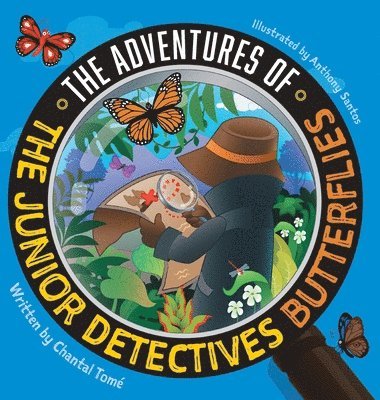Chantal Tomé, Kelly W Hodgins - Adventures Of The Junior Detectives Butterflies, Inbunden. Tillgänglighet: Lägg i varukorg