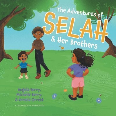 Angela Berry, Michelle Berry, Urmela Orrett - Adventures of Selah and Her Brothers, Häftad