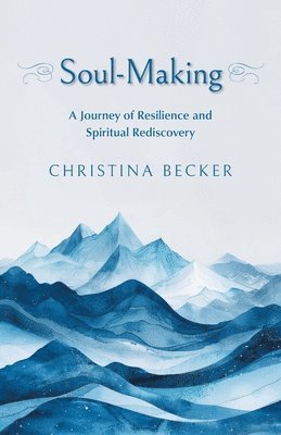 Christina Becker - Soul-Making, Häftad