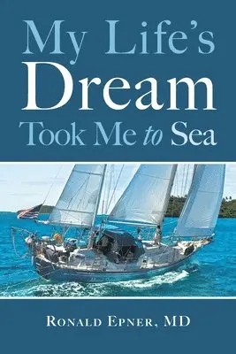 My Life's Dream Took Me to Sea