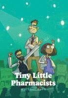 Michael Park - Tiny Little Pharmacists, Inbunden