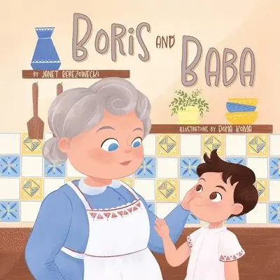 Janet Berezowecki - Boris and Baba, Häftad. Tillgänglighet: Lägg i varukorg