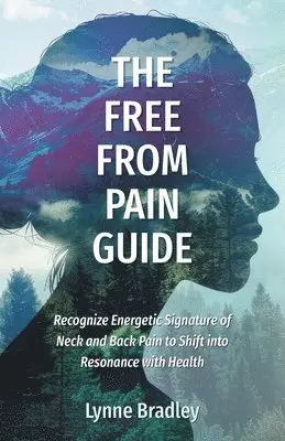 Lynne Bradley - Free from Pain Guide, Häftad. Tillgänglighet: Lägg i varukorg