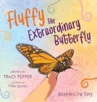Tracy Pepper - Fluffy the Extraordinary Butterfly, Inbunden
