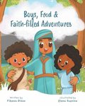 Boys, Food & Faith-filled Adventures