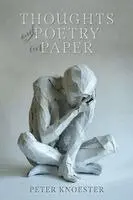 Peter Knoester - Thoughts and Poetry on Paper, Häftad. Tillgänglighet: Lägg i varukorg