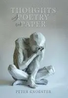 Peter Knoester - Thoughts and Poetry on Paper, Inbunden. Tillgänglighet: Lägg i varukorg