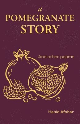 Hanie Afshar - Pomegranate Story, Häftad