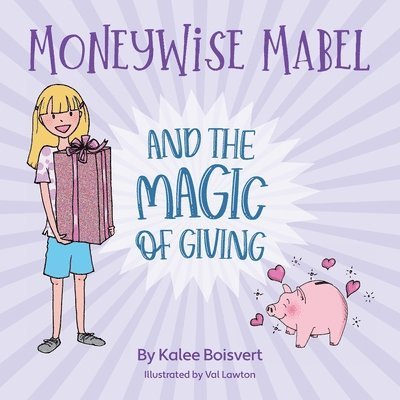 Kalee Boisvert - Moneywise Mabel and the Magic of Giving, Häftad. Tillgänglighet: Lägg i varukorg
