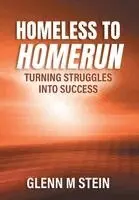 Glenn M Stein - Homeless to Homerun, Inbunden. Tillgänglighet: Lägg i varukorg