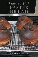 How to Make Easter Bread