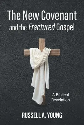 Russell a Young - New Covenant and the Fractured Gospel, Häftad. Tillgänglighet: Lägg i varukorg