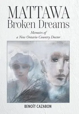 Benoît Cazabon - Mattawa Broken Dreams, Inbunden. Tillgänglighet: Lägg i varukorg