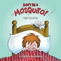 Kristy Schwartz - Don't Be A Mosquito!, Häftad
