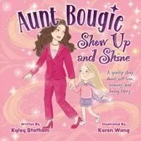 Kyley Statham - Aunt Bougie Show Up and Shine, Häftad. Tillgänglighet: Lägg i varukorg