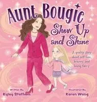 Kyley Statham - Aunt Bougie Show Up and Shine, Inbunden. Tillgänglighet: Lägg i varukorg