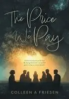 Colleen A Friesen - Price We Pay, Inbunden. Tillgänglighet: Lägg i varukorg
