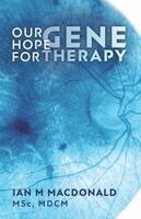 Our Hope for Gene Therapy