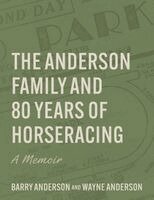Wayne Anderson, Barry Anderson - Anderson Family and 80 Years of Horseracing, Häftad. Tillgänglighet: Lägg i varukorg