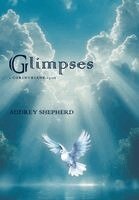Audrey Shepherd - Glimpses, Inbunden. Tillgänglighet: Lägg i varukorg