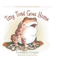 Lawrence Litzgus - Tiny Toad Goes Home, Inbunden