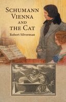 Robert Silverman - Schumann, Vienna and the Cat, Häftad