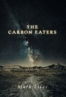 Mark Lisac - Carbon Eaters, Inbunden