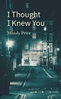 Mandy Price - I Thought I Knew You, Häftad. Tillgänglighet: Lägg i varukorg